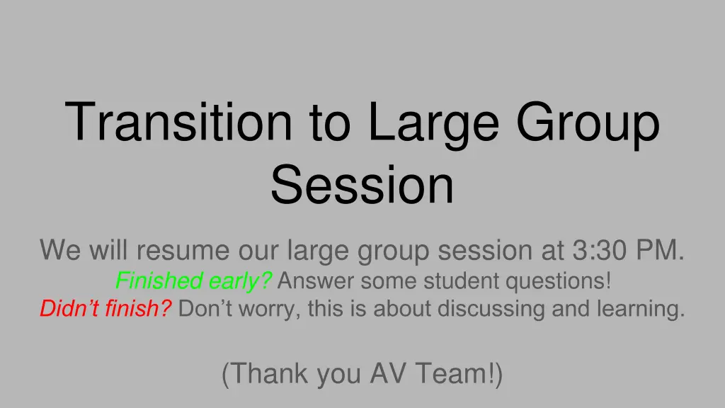 transition to large group session