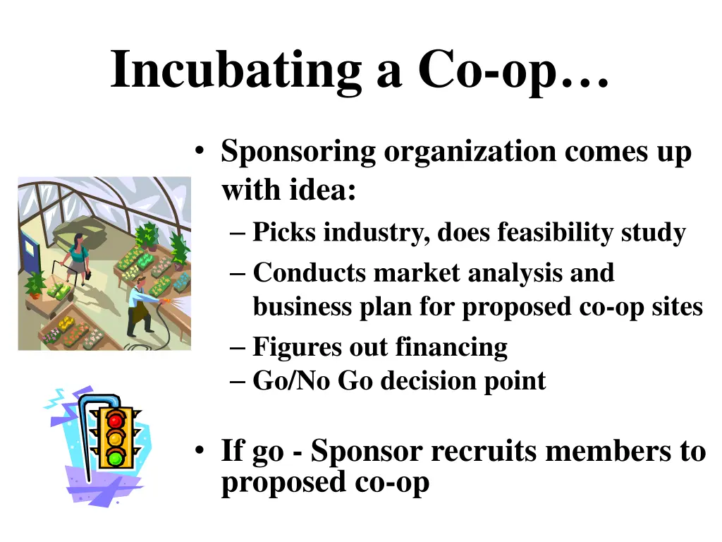 incubating a co op