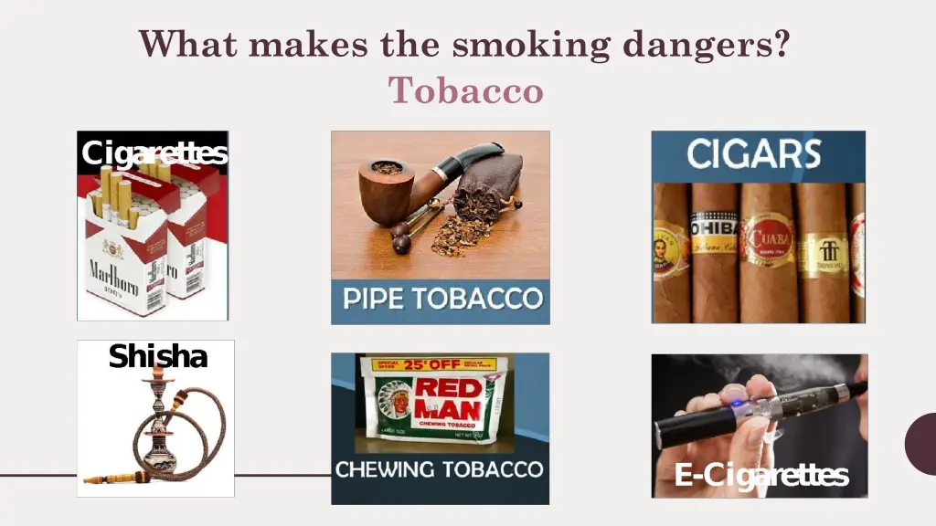 what makes the smoking dangers tobacco