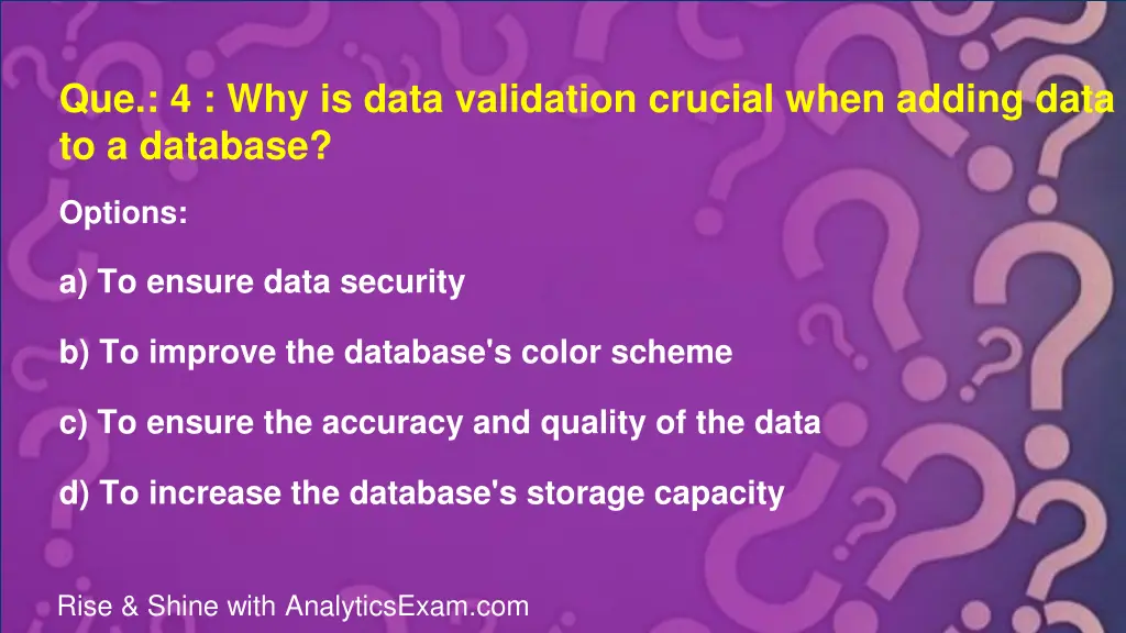 que 4 why is data validation crucial when adding