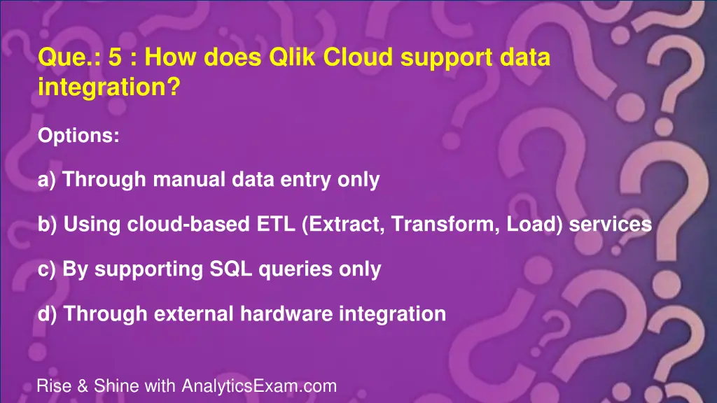 que 5 how does qlik cloud support data integration