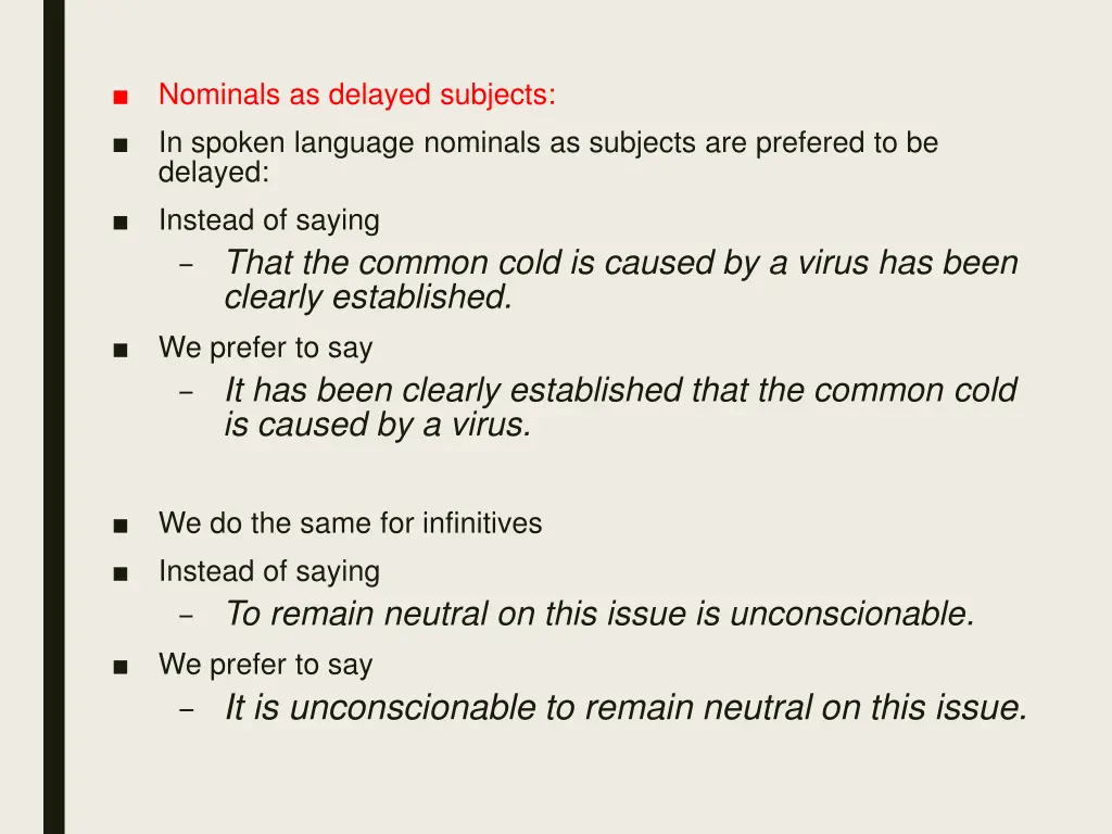 nominals as delayed subjects in spoken language