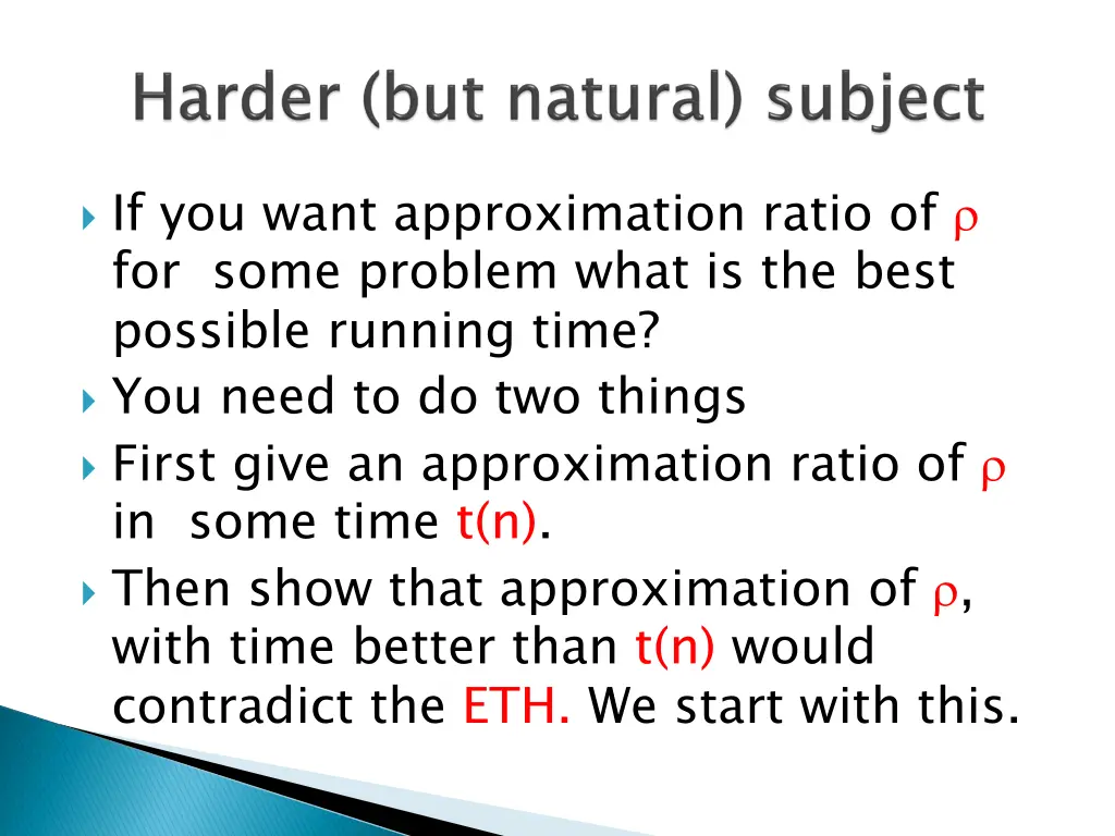 if you want approximation ratio of for some