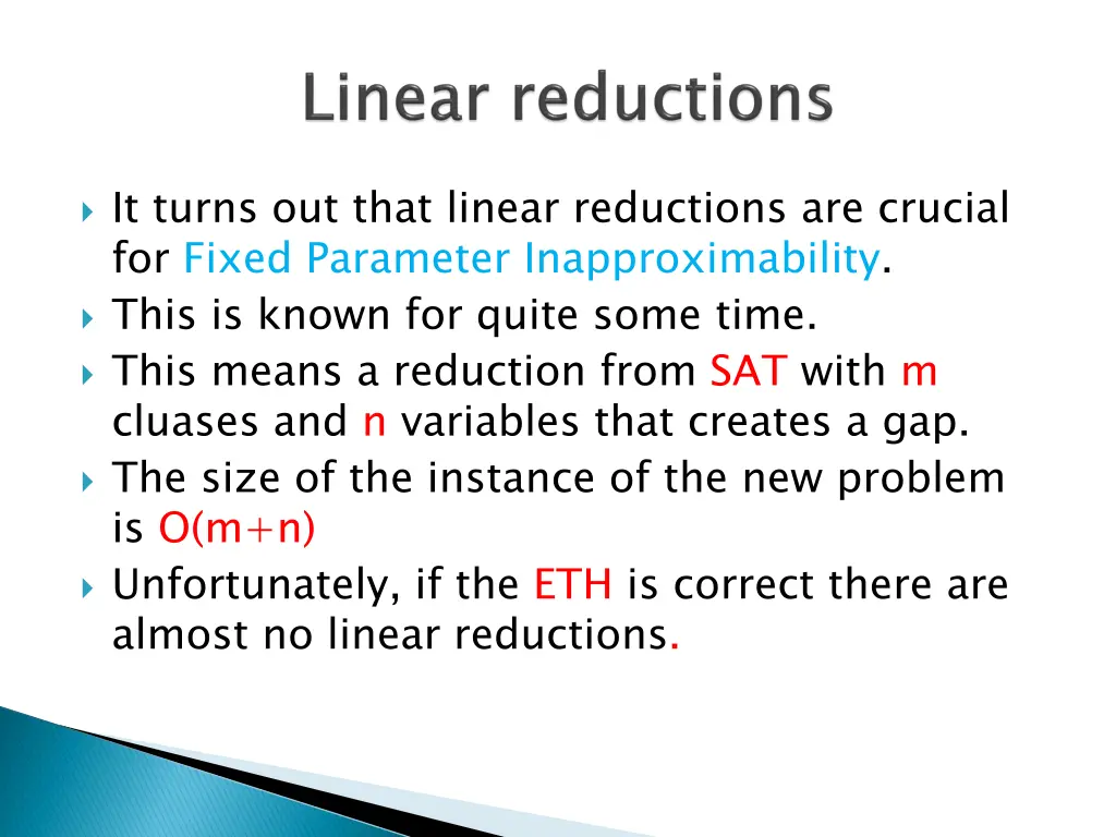 it turns out that linear reductions are crucial