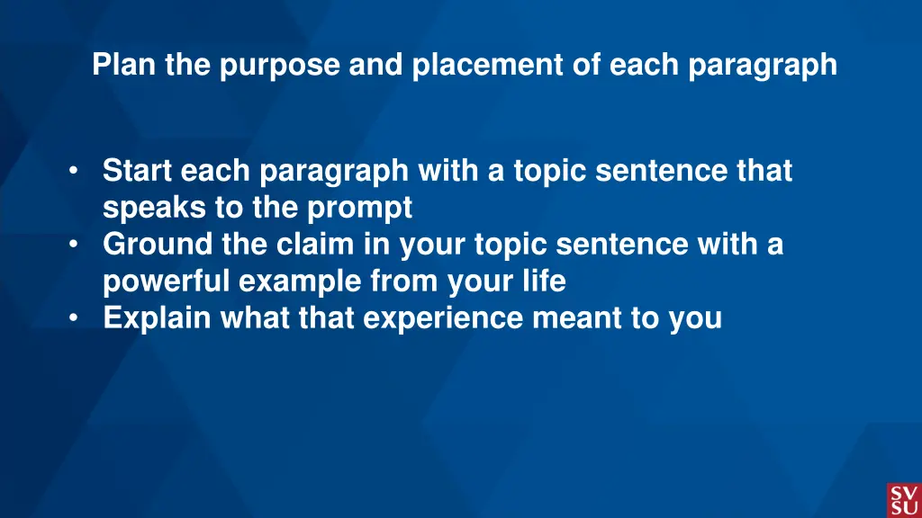 plan the purpose and placement of each paragraph