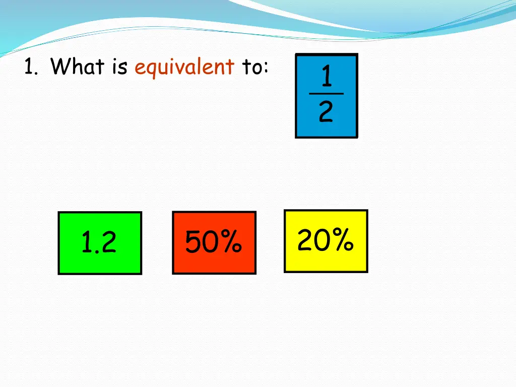 1 what is equivalent to