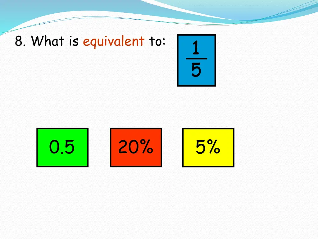 8 what is equivalent to