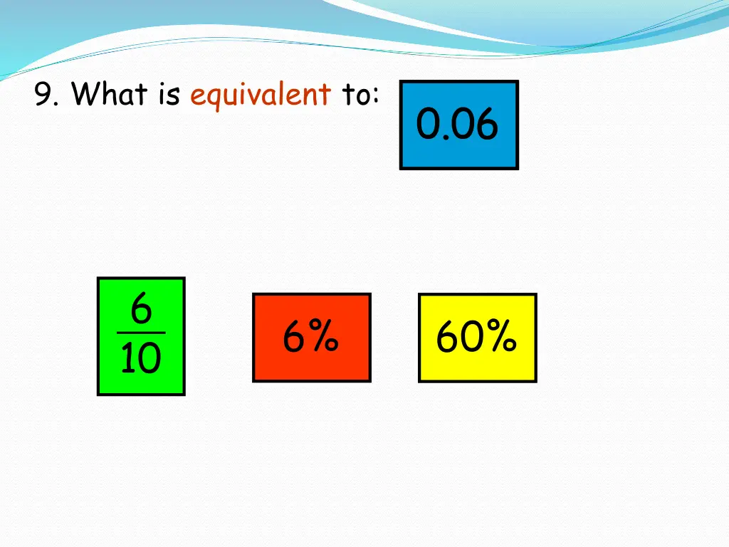 9 what is equivalent to