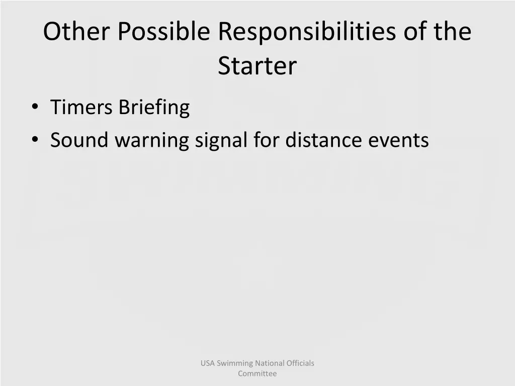 other possible responsibilities of the starter