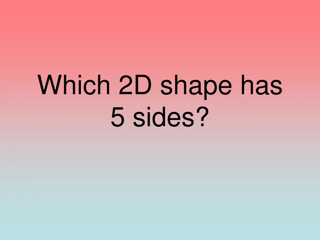 which 2d shape has 5 sides