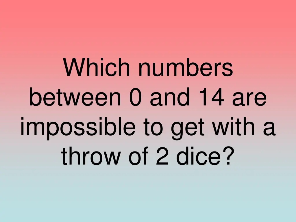 which numbers between 0 and 14 are impossible