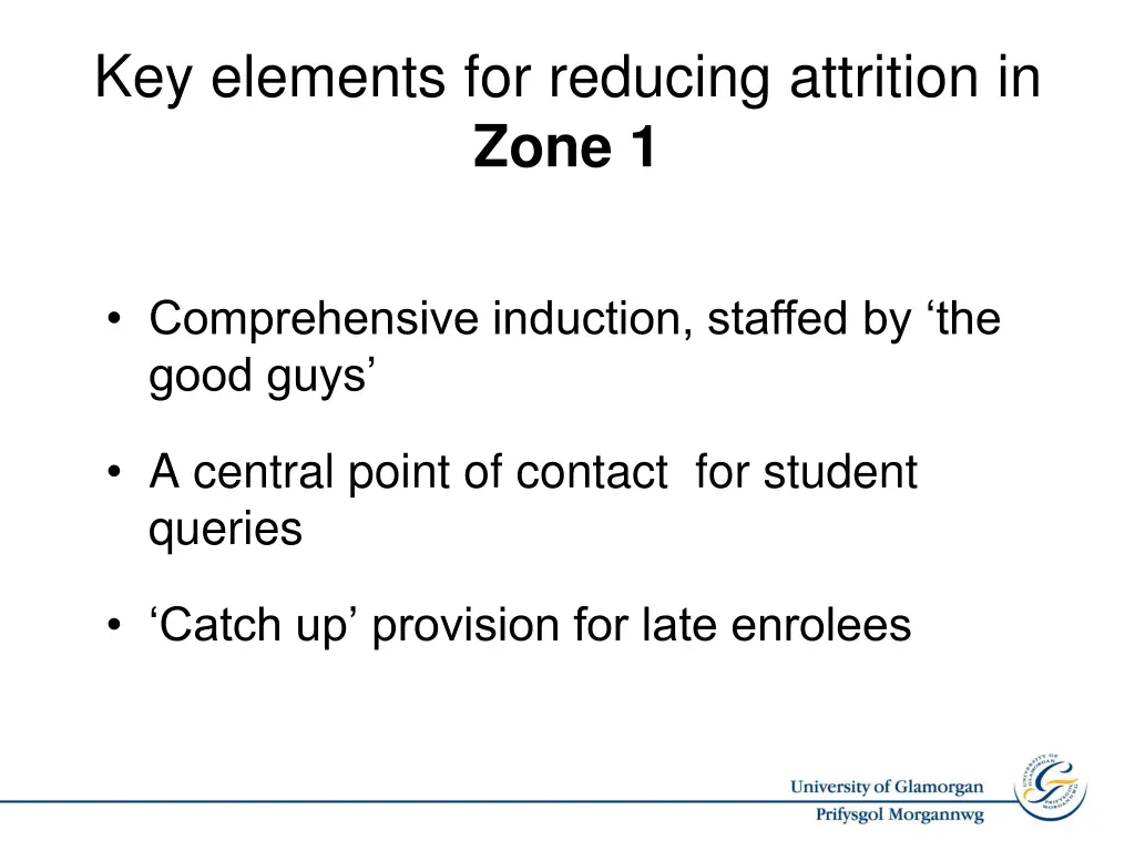 key elements for reducing attrition in zone 1