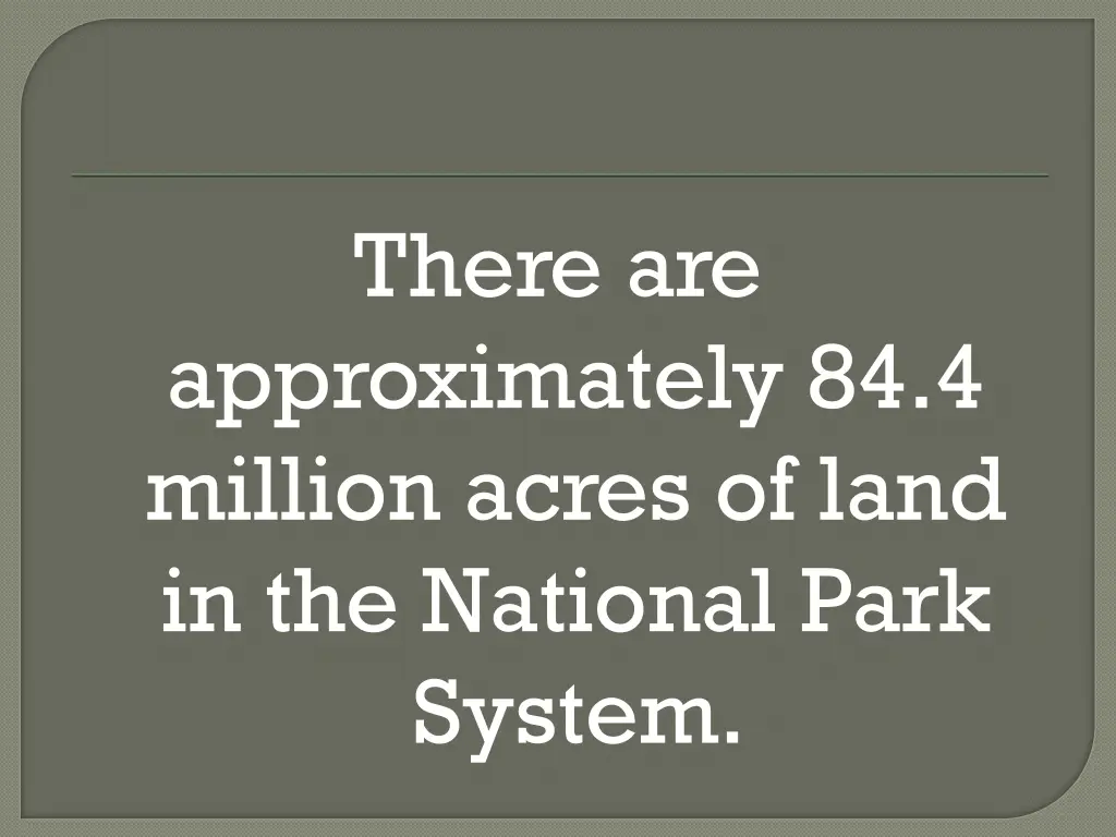 there are approximately 84 4 million acres