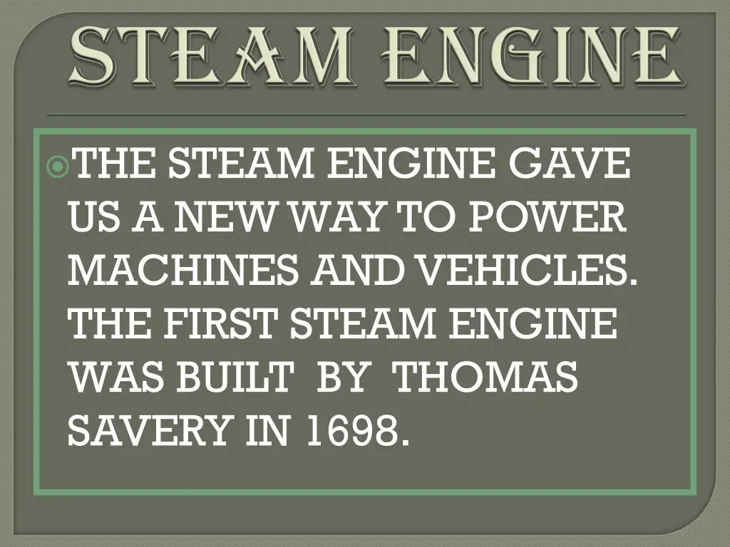 the steam engine gave us a new way to power