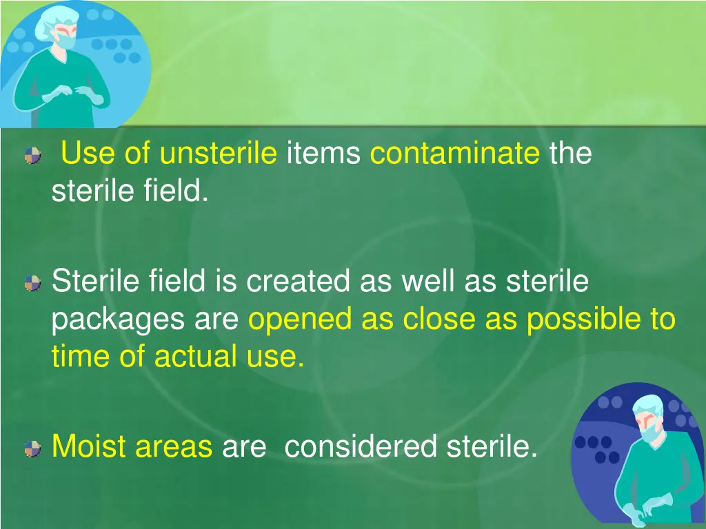 use of unsterile items contaminate the sterile