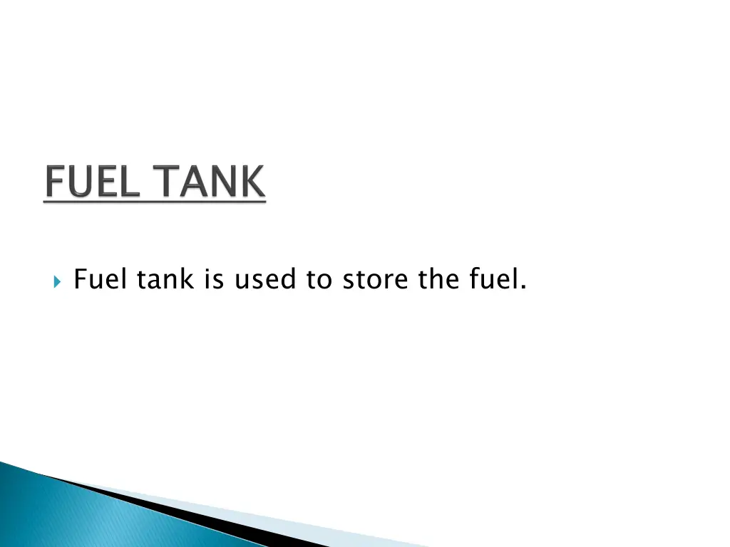 fuel tank is used to store the fuel