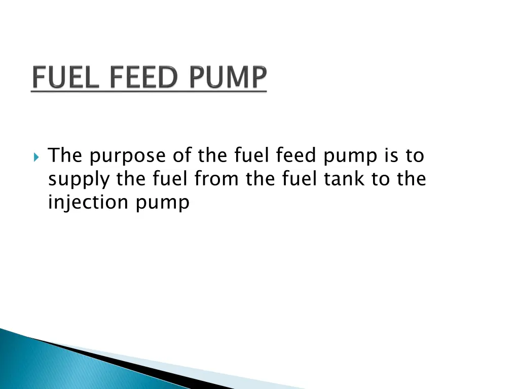 the purpose of the fuel feed pump is to supply