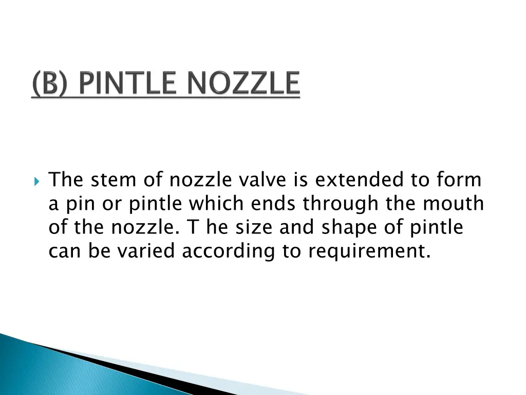 the stem of nozzle valve is extended to form