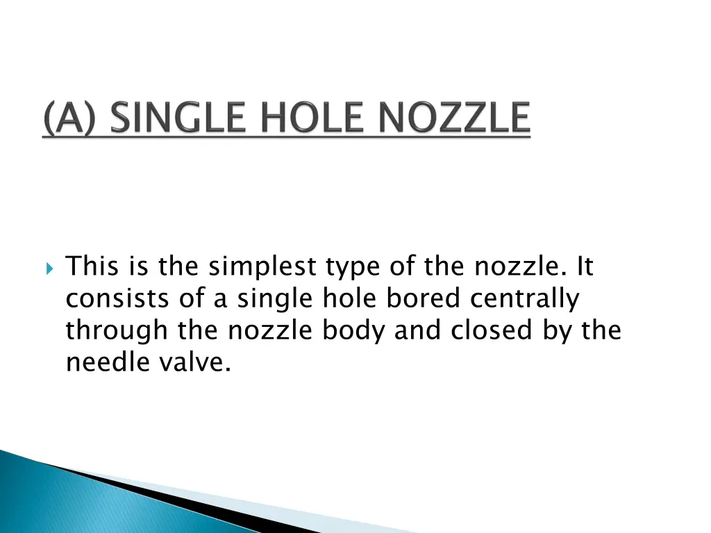 this is the simplest type of the nozzle