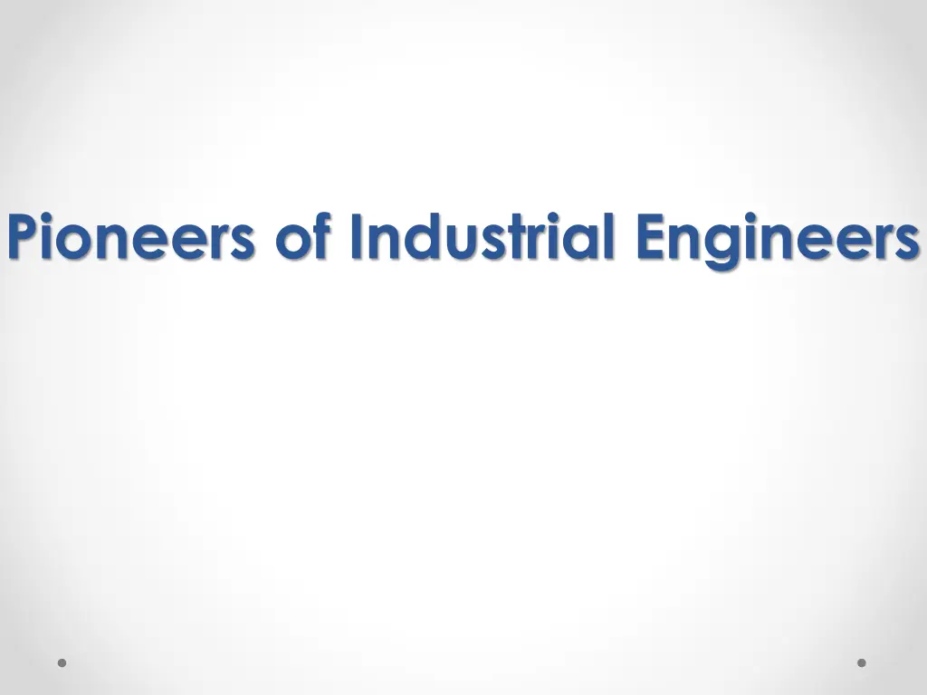 pioneers of industrial engineers