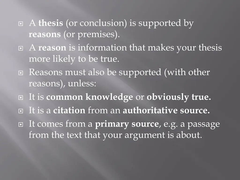 a thesis or conclusion is supported by reasons