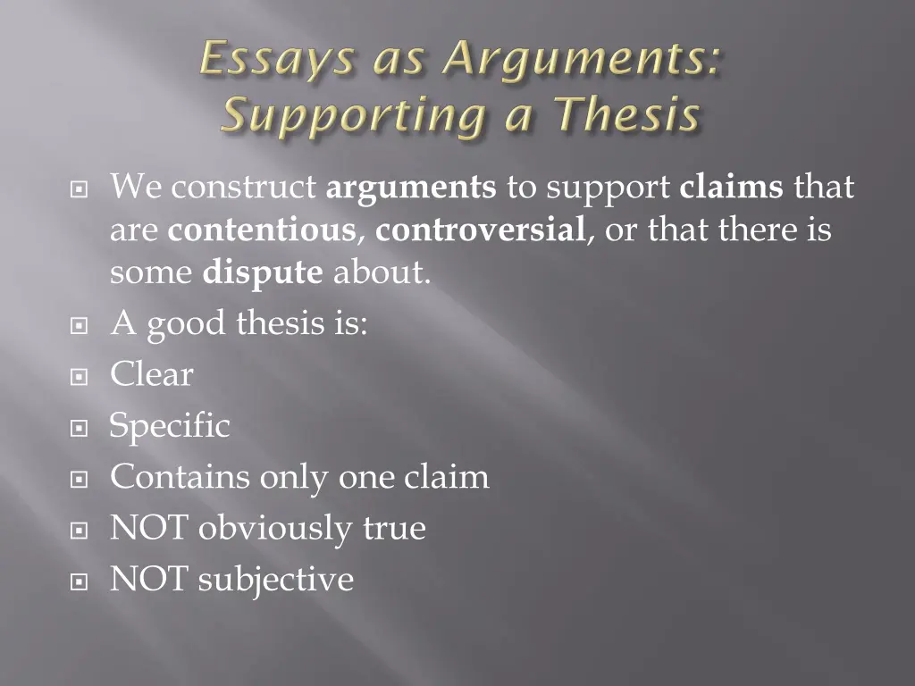 we construct arguments to support claims that