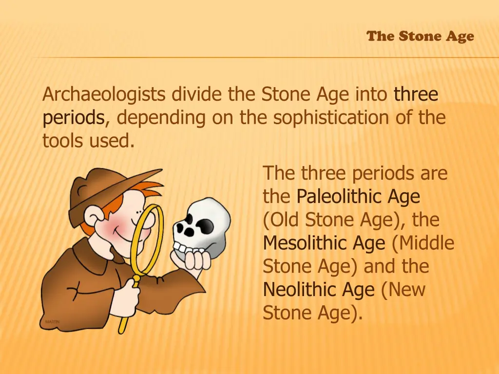 archaeologists divide the stone age into three