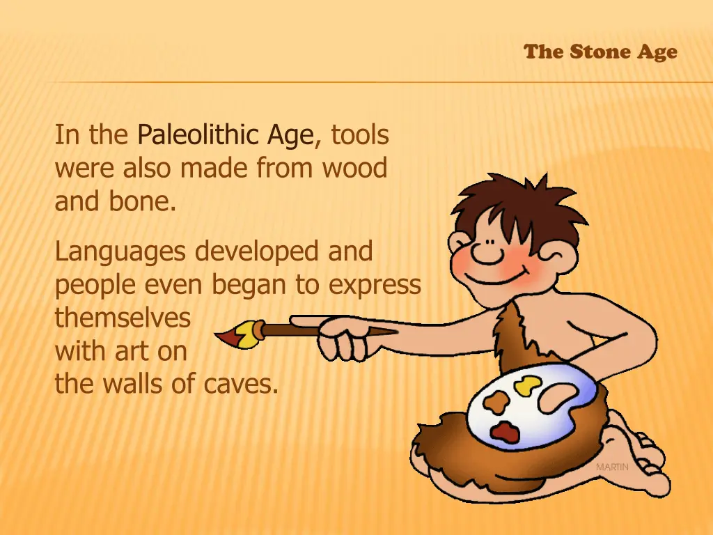 in the paleolithic age tools were also made from