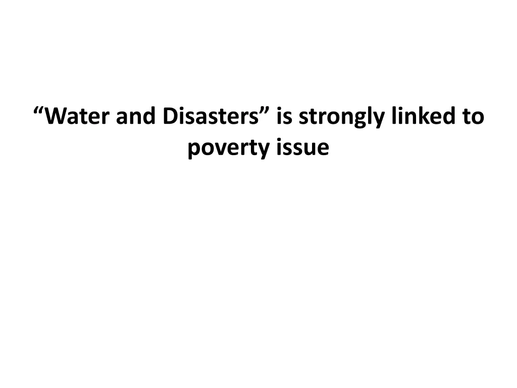 water and disasters is strongly linked to poverty