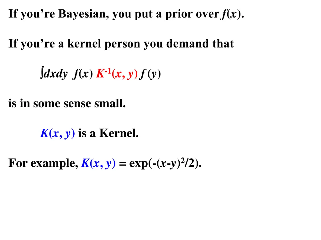 if you re bayesian you put a prior over f x 1