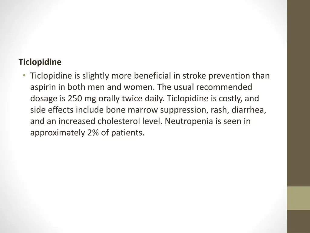 ticlopidine ticlopidine is slightly more