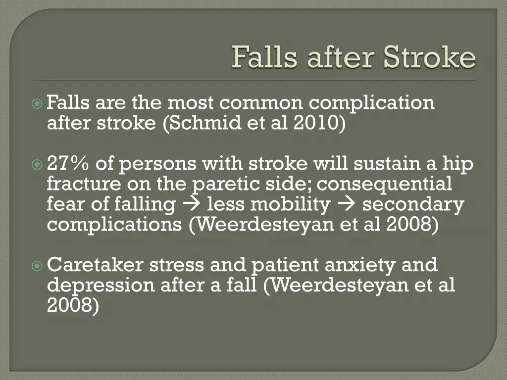 falls are the most common complication after