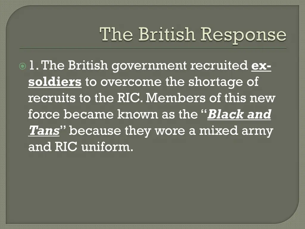 1 the british government recruited ex soldiers