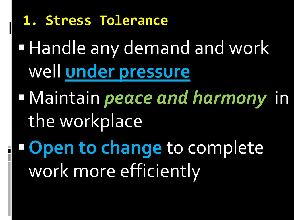 1 stress tolerance handle any demand and work