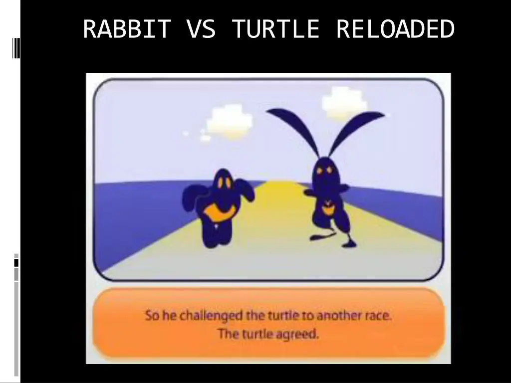 rabbit vs turtle reloaded