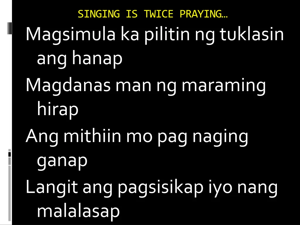 singing is twice praying magsimula ka pilitin