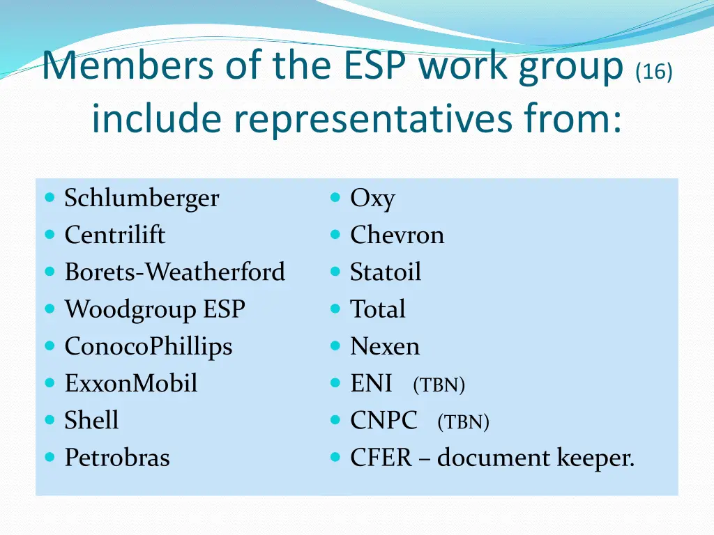 members of the esp work group 16 include