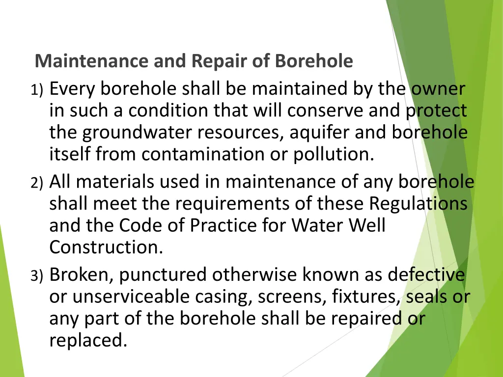 maintenance and repair of borehole 1 every