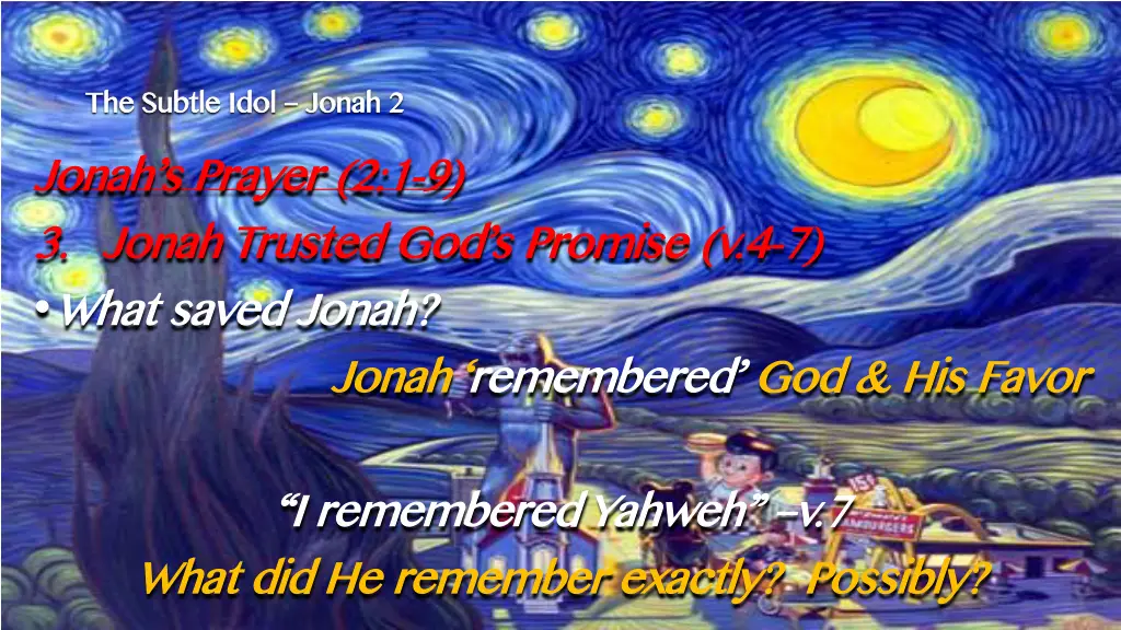 the subtle idol jonah s prayer 2 1 3 3 jonah