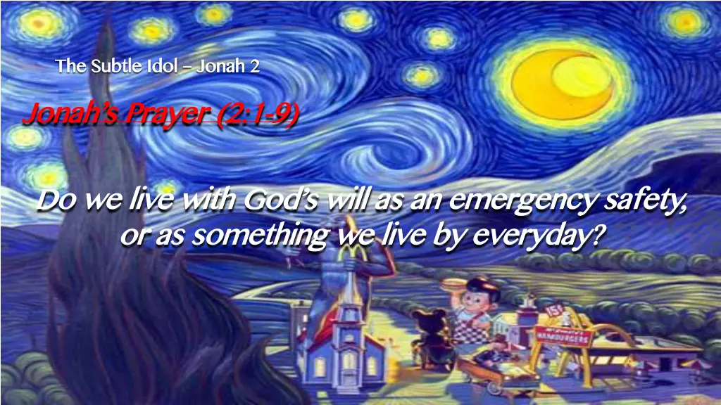 the subtle idol jonah s prayer 2 1