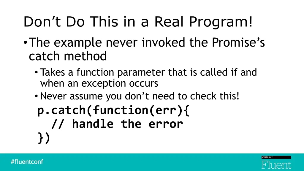 don t do this in a real program the example never