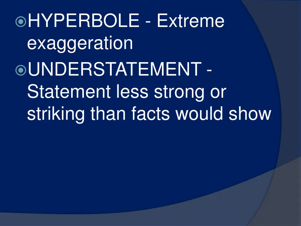 hyperbole extreme exaggeration understatement