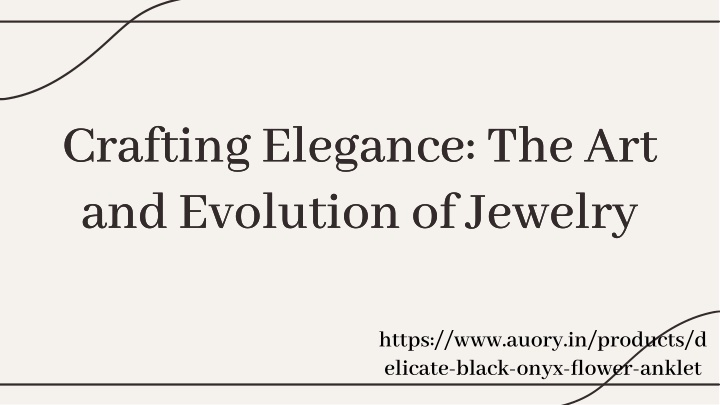 crafting elegance the art and evolution