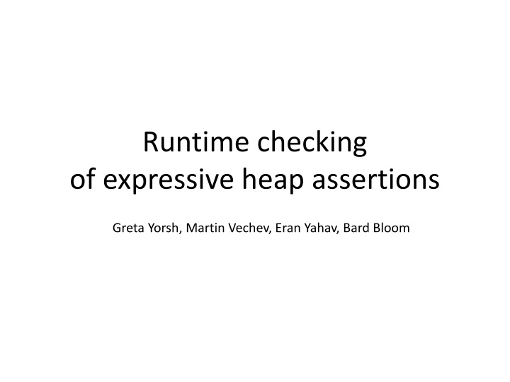 runtime checking of expressive heap assertions