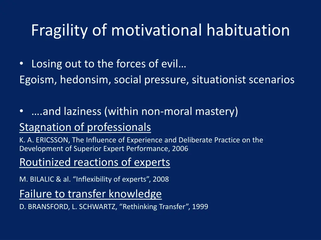 fragility of motivational habituation