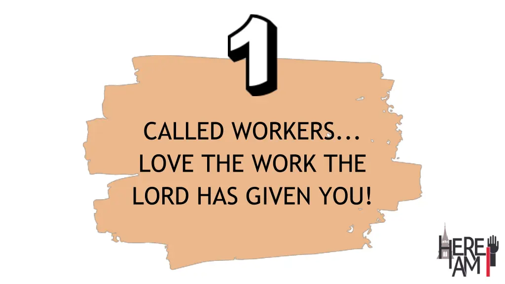 called workers love the work the lord has given