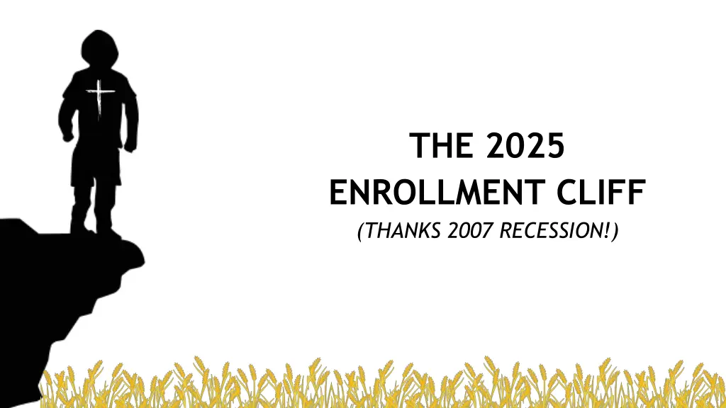 the 2025 enrollment cliff thanks 2007 recession