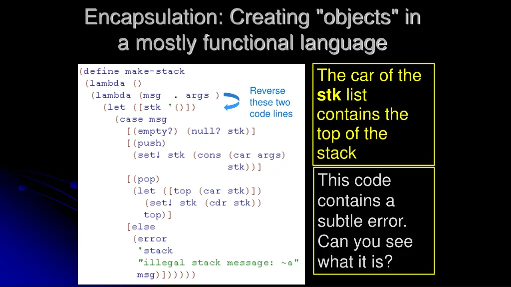 encapsulation creating objects in a mostly 1