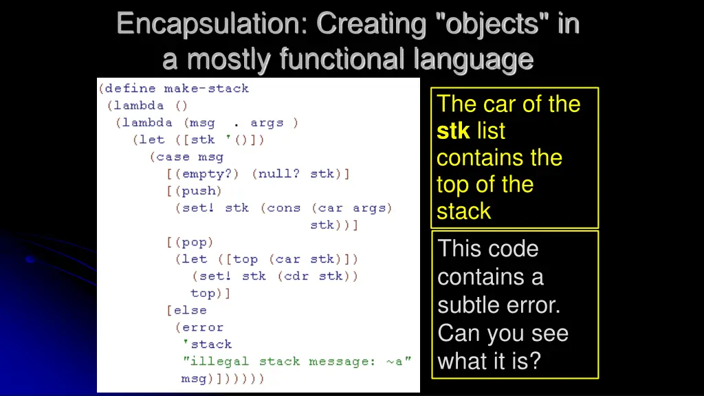 encapsulation creating objects in a mostly