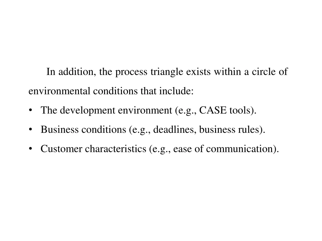 in addition the process triangle exists within